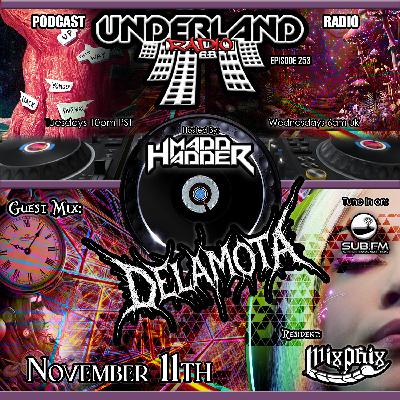 Episode 0253 Underland Radio - Guest Mix: DeLaMota
