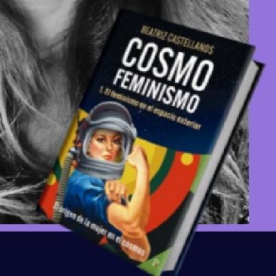 Programa 328 - Cosmofeminismo con Beatriz Castellanos