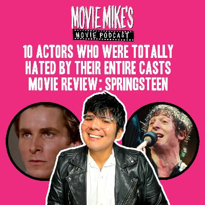 10 Actors Who Were Totally Hated by Their Entire Casts + Movie Review: Springsteen: Deliver Me from Nowhere + Trailer Park: Jay Kelly
