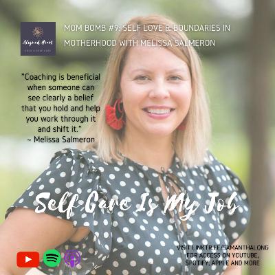 Mom Bomb #9 : Self Love & Boundaries With Melissa Salmeron Mom Bomb #9 : Self Love & Boundaries With Melissa Salmeron