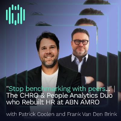 "Stop benchmarking your peers..." | The CHRO & People Analytics Duo who Rebuilt HR at ABN AMRO
