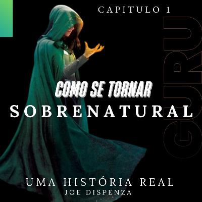 COMO SE TORNAR SOBRENATURAL - CAPITULO 1º - SIGA O PERFIL