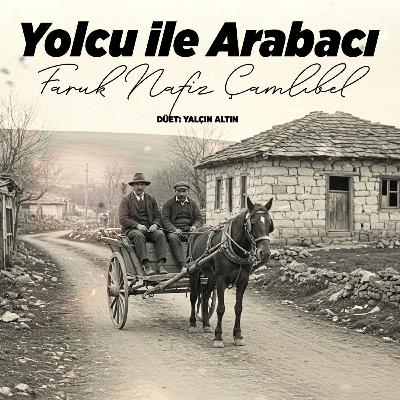 Yolcu ile Arabacı (Faruk Nafiz Çamlıbel)