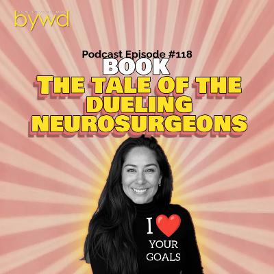 Episode 118 08/14/25 [BOOK SUMMARY] The Tale of the Dueling Neurosurgeons 🧠 by Sam Kean