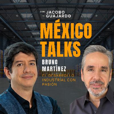 EPISODIO 17: BRUNO MARTÍNEZ, El Desarrollo Industrial Con Pasión