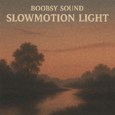 Boobsy Sound – Slowmotion Light