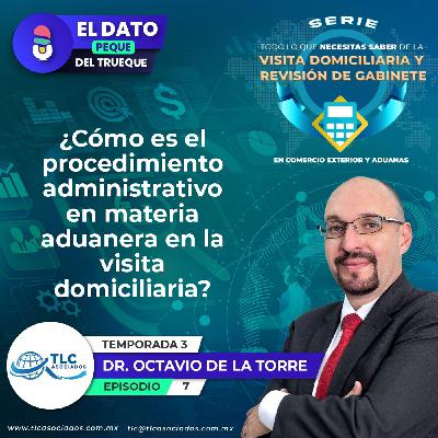 E187 Dato Peque del Trueque: T3E7 ¿Cómo es el procedimiento administrativo en materia aduanera en la visita domiciliaria? E187 Dato Peque del Trueque: T3E7 ¿Cómo es el procedimiento administrativo en materia aduanera en la visita domiciliaria?