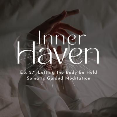 10 Minute Guided Meditation - Letting the Body Be Held Somatic Meditation 10 Minute Guided Meditation - Letting the Body Be Held Somatic Meditation