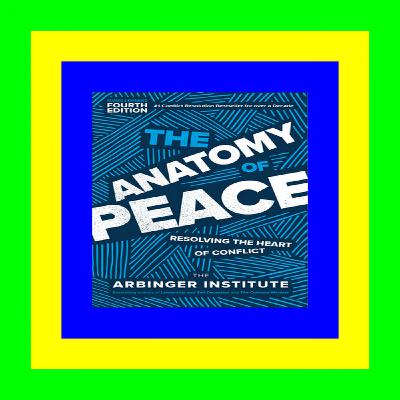 [pdf] full download The Anatomy of Peace: Resolving the Heart of Conflict Reading Online