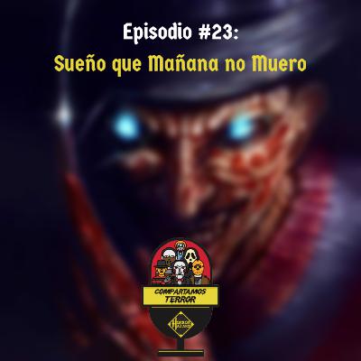 Sueño que Mañana no Muero - Episodio #23 - Compartamos Terror - Horror Hazard