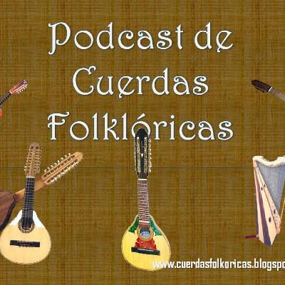 Podcast de Cuerdas Folklóricas #6 Podcast de Cuerdas Folklóricas #6