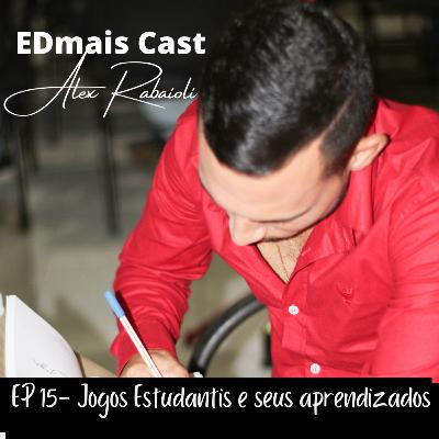EDmais Cast 15- Jogos Estudantis e seus aprendizados EDmais Cast 15- Jogos Estudantis e seus aprendizados
