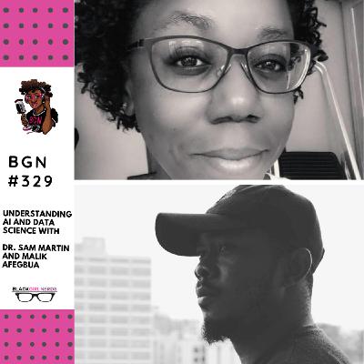 346: Understanding AI and Data Science with Dr. Sam Martin and Malik Afegbua 346: Understanding AI and Data Science with Dr. Sam Martin and Malik Afegbua