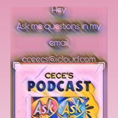 Ask Cece?? Ask Cece??