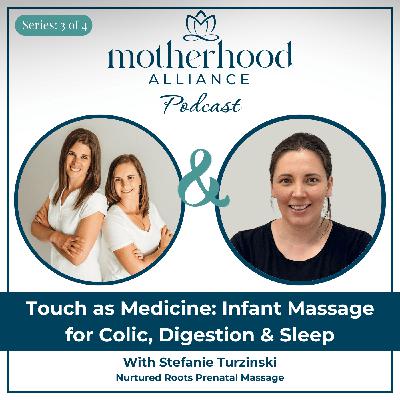 Touch as Medicine: Infant Massage for Colic, Digestion & Sleep w/ Stefanie Turzinski | Nurtured Roots Prenatal Massage