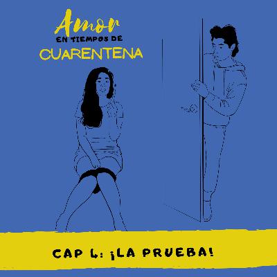 Amor en tiempos de cuarentena – Cap. 4: ¡La Prueba! Amor en tiempos de cuarentena – Cap. 4: ¡La Prueba!