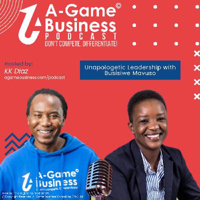Unapologetic Leadership with Busisiwe Mavuso Unapologetic Leadership with Busisiwe Mavuso