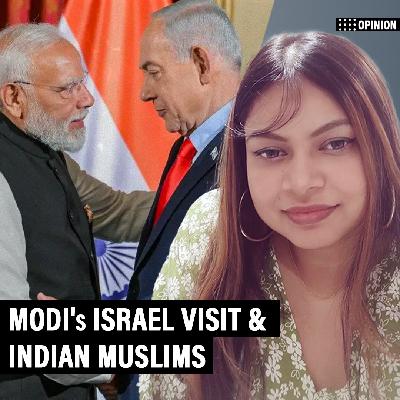 Opinion: 'Don’t frame Modi's Israel visit as ‘this hurts Indian Muslims’,We don’t mix faith & foreign policy'