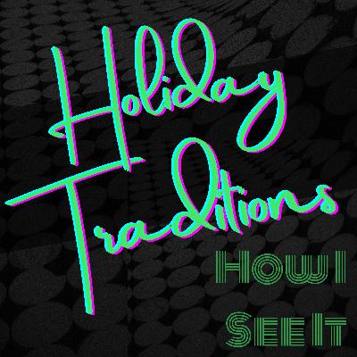 Holiday Traditions