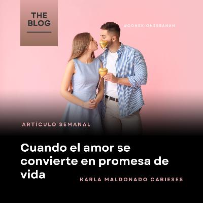 Cuando el amor se convierte en promesa de vida - 263