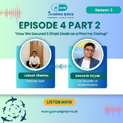 S3E4 Part 2 | How We Secured 5 Shark Deals as a Pharma Startup | Transforming Ideas into Investments with Deepesh Rajpal, Co-founder of Pharmallama S3E4 Part 2 | How We Secured 5 Shark Deals as a Pharma Startup | Transforming Ideas into Investments with Deepesh Rajpal, Co-founder of Pharmallama