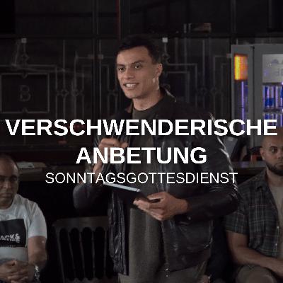 Verschwenderische Anbetung  | Felipe Halkjaer