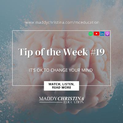 TOTW #19: IT'S OK TO CHANGE YOUR MIND