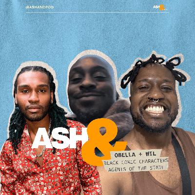 ASH& Wil + Obella: Black comic characters and the State. ASH& Wil + Obella: Black comic characters and the State.