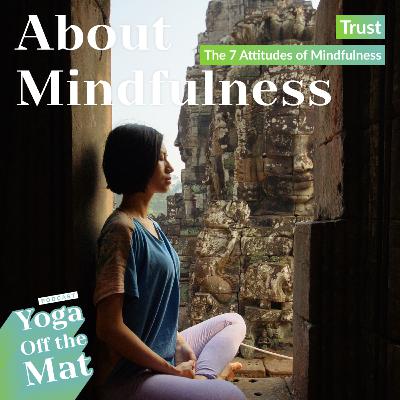 【About Mindfulness】Trust: The 7 Attitudes of Mindfulness Ep.39 English