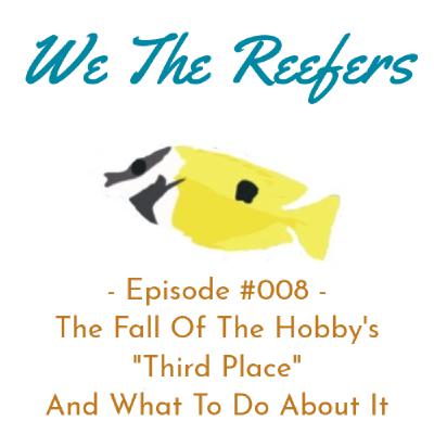 Episode #008 - The Fall Of The Hobby’s “Third Place” And What To Do About It