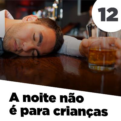 A noite não é para crianças