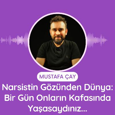 Narsistin Gözünden Dünya: Bir Gün Onların Kafasında Yaşasaydınız...