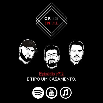 Episódio nº12: É tipo um casamento.