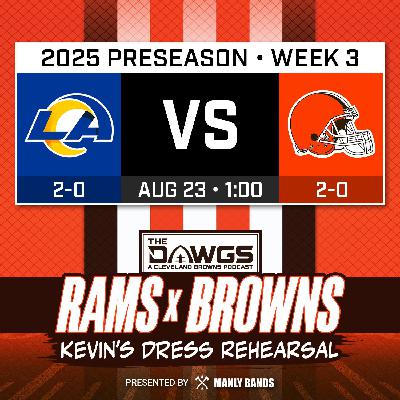 Rams x Browns: Game Preview - Who Will We See in Stefanski's Dress Rehearsal? - Cleveland Browns Podcast for 8/20/25