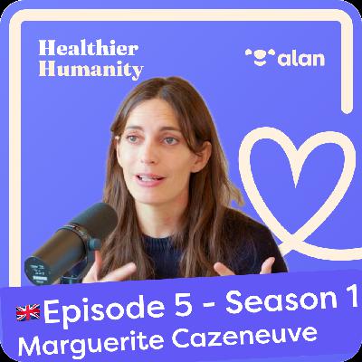 🇬🇧 #5 - Behind the scenes of the French healthcare system - Marguerite Cazeneuve