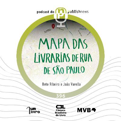 396 - Mapa de livrarias de rua de São Paulo com Beto Ribeiro e João Varella