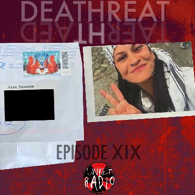 EP. XIX: DEATH THREAT