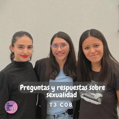 Preguntas y respuestas sobre sexualidad T3 C08 | LCDL20 PODCAST