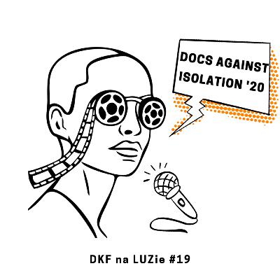 DKF na LUZie #19 Docs Against Isolation: Natura DKF na LUZie #19 Docs Against Isolation: Natura