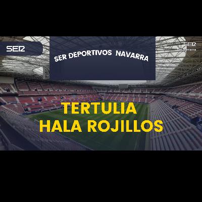 Tertulia Hala Rojillos con Osasuna y su pleno en el Sadar, victoria ante el Rayo y ahora la asignatura pendiente fuera de casa