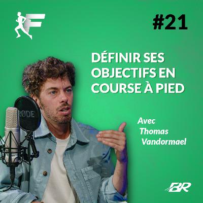 Comment bien définir ses objectifs en course à pied? (avec Thomas Vandormael) Comment bien définir ses objectifs en course à pied? (avec Thomas Vandormael)