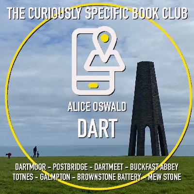 Alice Oswald’s DART Part 2: from Buckfast Abbey to the Mew Stone via a derelict dairy and a boatyard