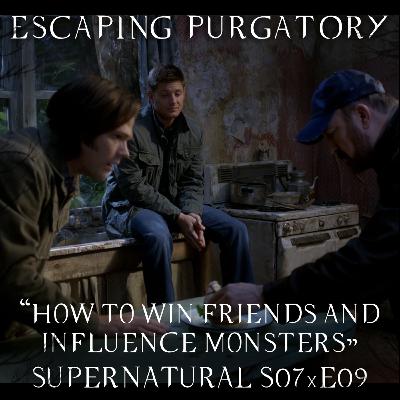 Episode 07:09 - How to Win Friends and Influence Monsters