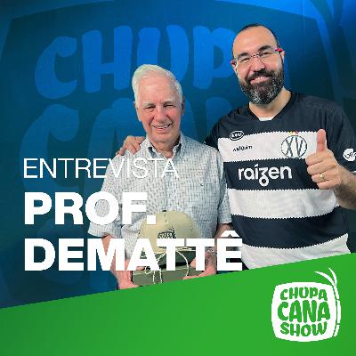 JOSÉ LUIZ DEMATTÊ - Chupa Cana Show | EP 17 JOSÉ LUIZ DEMATTÊ - Chupa Cana Show | EP 17