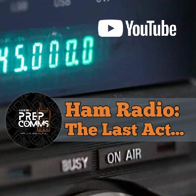 Ham Radio, the Last Act