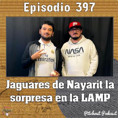 "Episodio 397: Jaguares de Nayarit son la sorpresa en la LAMP"