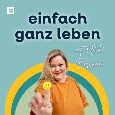 People Pleasing – Befrei dich vom schlechten Gewissen mit Ulrike Bossmann (Wdh.)