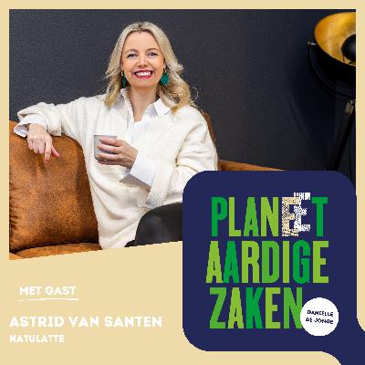 Astrid van Santen - Natulatte