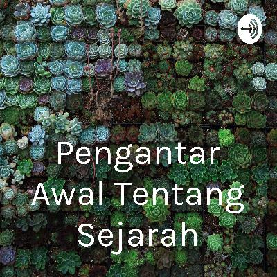 Pengantar Awal Tentang Sejarah