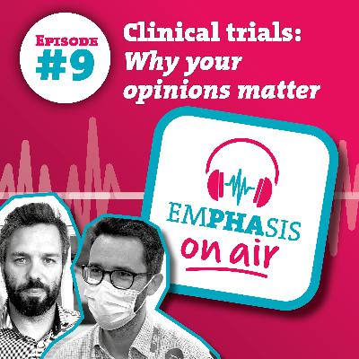 Clinical Trials: Why your opinions matter Clinical Trials: Why your opinions matter